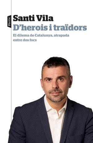 D'HEROIS I TRAÏDORS | 9788498094145 | VILA, SANTI | Llibreria Huch - Llibreria online de Berga 