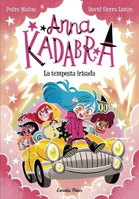 ANNA KADABRA 17. LA TEMPESTA IRISADA | 9791387903312 | PEDRO MAÑAS/SIERRA LISTÓN, DAVID | Llibreria Huch - Llibreria online de Berga 