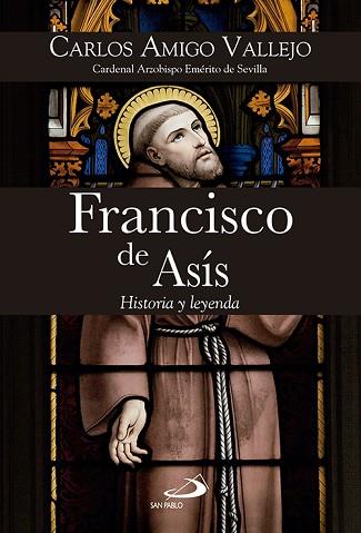 FRANCISCO DE ASIS HISTORIA Y LEYENDA | 9788428552271 | AMIGO, CARLOS | Llibreria Huch - Llibreria online de Berga 