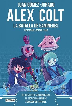 ALEX COLT. LA BATALLA DE GANÍMEDES. NUEVA PRESENTACIÓN | 9788408262596 | GÓMEZ-JURADO, JUAN | Llibreria Huch - Llibreria online de Berga 
