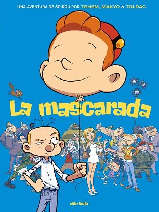 MASCARADA LA, UNA AVENTURA DE SPIROU | 9788416507610 | TEHEM ; IL. [VER TITULOS] | Llibreria Huch - Llibreria online de Berga 