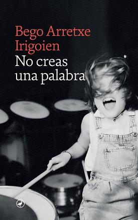 NO CREAS UNA PALABRA | 9788419722027 | ARRETXE, BEGOÑA | Llibreria Huch - Llibreria online de Berga 
