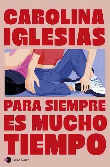 PARA SIEMPRE ES MUCHO TIEMPO | 9788410293519 | IGLESIAS, CAROLINA | Llibreria Huch - Llibreria online de Berga 
