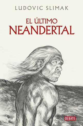 ÚLTIMO NEANDERTAL, EL | 9788410214941 | SLIMAK, LUDOVIC | Llibreria Huch - Llibreria online de Berga 