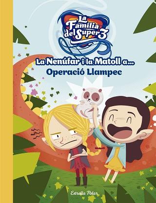 NENÚFAR I LA MATOLL A... OPERACIÓ LLAMPEC | 9788491376743 | SANTI ANAYA/TELEVISIÓ DE CATALUNYA S. A./ÁLEX ROCA | Llibreria Huch - Llibreria online de Berga 