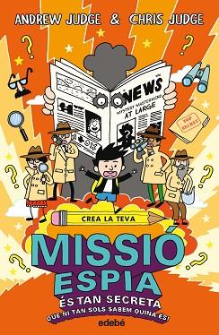 MISSIO ESPIA ES TAN SECRETA QUE NI TAN SOLS SABEM QUINA ES | 9788468331867 | JUDGE, ANDREW & CHRIS | Llibreria Huch - Llibreria online de Berga 