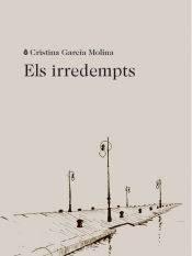 IRREDEMPTS, ELS | 9788412577402 | GARCIA MOLINA, CRISTINA | Llibreria Huch - Llibreria online de Berga 