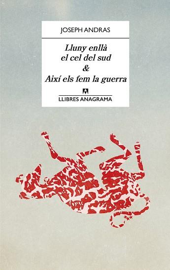 LLUNY ENLLÀ EL CEL DEL SUD & AIXÍ ELS FEM LA GUERRA | 9788433918123 | ANDRAS, JOSEPH | Llibreria Huch - Llibreria online de Berga 