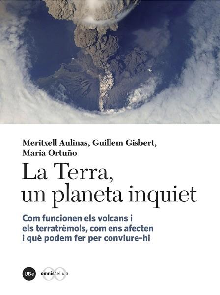 TERRA, UN PLANETA INQUIET, LA | 9788447538867 | AULINAS JUNCÀ, MERITXELL/GISBERT PINTO, GUILLEM/ORTUÑO CANDELA, MARIA | Llibreria Huch - Llibreria online de Berga 