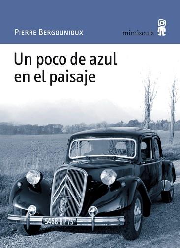 POCO DE AZUL EN EL PAISAJE, UN | 9788495587824 | BERGOUNIOUX, PIERRE [VER TITULOS] | Llibreria Huch - Llibreria online de Berga 