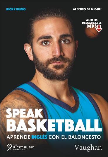 SPEAK BASKETBALL | 9788416667857 | DE MIGUEL, ALBERTO/RUBIO, RICKY | Llibreria Huch - Llibreria online de Berga 