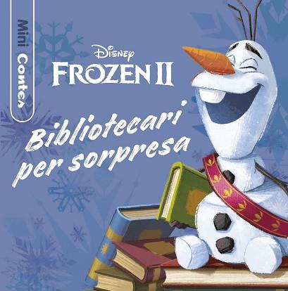 FROZEN 2. BIBLIOTECARI PER SORPRESA. MINICONTES | 9788418135972 | DISNEY | Llibreria Huch - Llibreria online de Berga 
