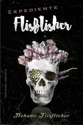 EXPEDIENTE FLISFLISHER | 9788491116356 | FLISFLISHER, NEKANE | Llibreria Huch - Llibreria online de Berga 