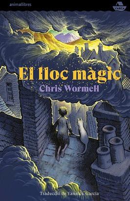 LLOC MÀGIC, EL | 9788417599669 | CHRIS WORMELL | Llibreria Huch - Llibreria online de Berga 