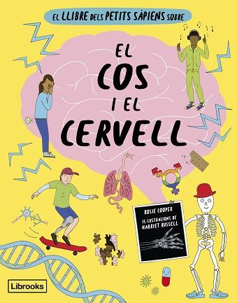 LLIBRE DELS PETITS SÀPIENS SOBRE EL COS I EL CERVELL, EL | 9788412725384 | COOPER, ROSIE | Llibreria Huch - Llibreria online de Berga 