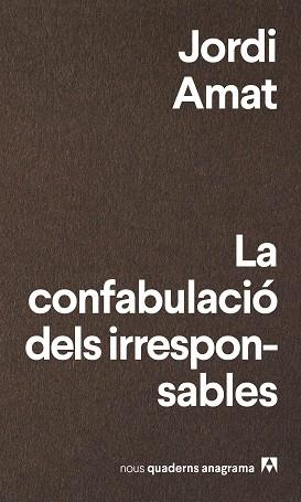 CONFABULACIO DELS IRRESPONSABLES, LA | 9788433916174 | AMAT, JORDI | Llibreria Huch - Llibreria online de Berga 