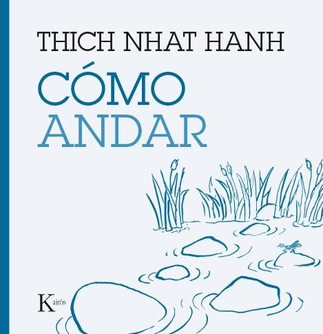 COMO ANDAR | 9788499885209 | THICH NHAT HANH (1926-) [VER TITULOS] | Llibreria Huch - Llibreria online de Berga 