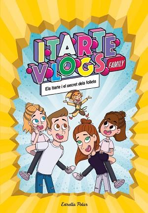 ITARTE VLOGS FAMILY 2. ELS ITARTE I EL SECRET DELS FOLLETS | 9788413891712 | ITARTE | Llibreria Huch - Llibreria online de Berga 