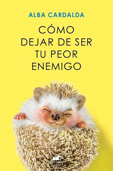 CÓMO DEJAR DE SER TU PEOR ENEMIGO | 9788419248930 | CARDALDA, ALBA | Llibreria Huch - Llibreria online de Berga 