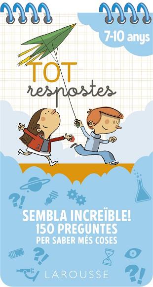 TOT RESPOSTES. SEMBLA INCREÏBLE! 150 PREGUNTES PER SABER MÉS COSES | 9788417720803 | LAROUSSE EDITORIAL | Llibreria Huch - Llibreria online de Berga 