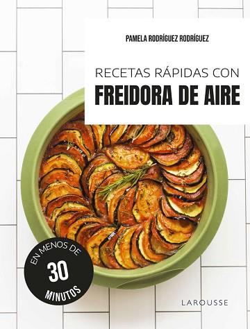 RECETAS RÁPIDAS CON FREIDORA DE AIRE | 9791387520595 | RODRÍGUEZ RODRÍGUEZ, PAMELA | Llibreria Huch - Llibreria online de Berga 