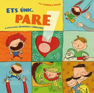 ETS UNIC PARE! | 9788416648825 | PAGLIA, ISABELLA/CAVALLARO, FRANCESCA | Llibreria Huch - Llibreria online de Berga 