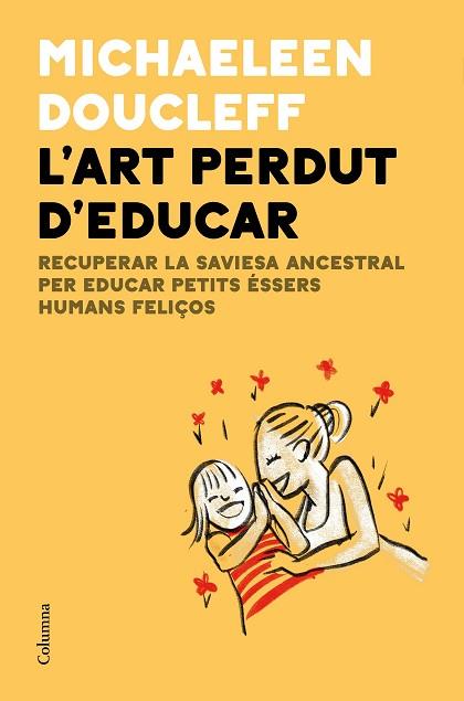 ART PERDUT D'EDUCAR, L' | 9788466427982 | DOUCLEFF, MICHAELEEN | Llibreria Huch - Llibreria online de Berga 