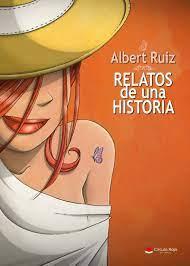 RELATOS DE UNA HISTORIA | 9788411370059 | RUIZ, ALBERT | Llibreria Huch - Llibreria online de Berga 