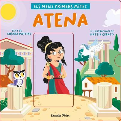 ATENA. ELS MEUS PRIMERS MITES | 9788418444524 | PATSIAS, CHIARA/CERATO, MATTIA | Llibreria Huch - Llibreria online de Berga 