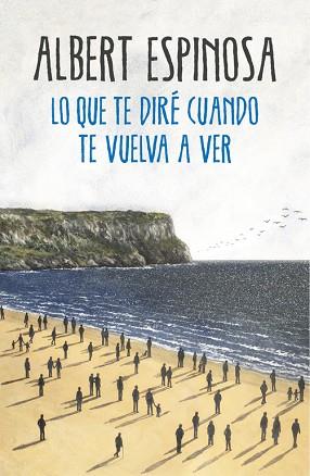LO QUE TE DIRÉ CUANDO TE VUELVA A VER | 9788425354724 | ESPINOSA, ALBERT | Llibreria Huch - Llibreria online de Berga 