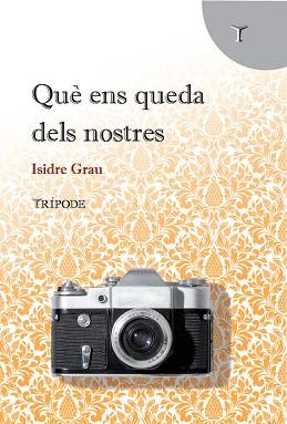 QUÈ ENS QUEDA DELS NOSTRES | 9788412920895 | GRAU, ISIDRE | Llibreria Huch - Llibreria online de Berga 