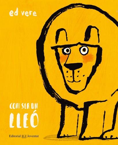 COM SER UN LLEÓ | 9788426144898 | VERE, ED | Llibreria Huch - Llibreria online de Berga 