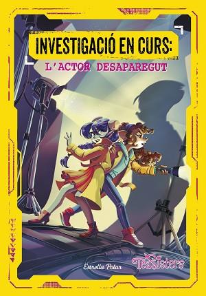 INVESTIGACIÓ EN CURS 1. L'ACTOR DESAPAREGUT | 9788413897356 | STILTON, TEA | Llibreria Huch - Llibreria online de Berga 
