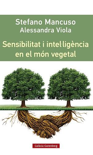 SENSIBILITAT I INTEL·LIGÈNCIA EN EL MÓN VEGETAL | 9788419392435 | MANCUSO, STEFANO | Llibreria Huch - Llibreria online de Berga 
