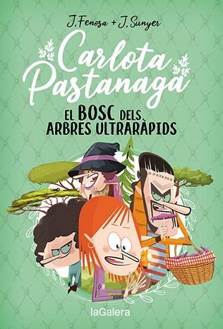 CARLOTA PASTANAGA 4. EL BOSC DELS ARBRES ULTRARÀPIDS | 9788424673710 | FENOSA, JORDI | Llibreria Huch - Llibreria online de Berga 