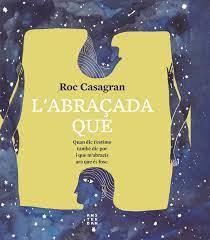 ABRAÇADA QUE, L' | 9788417918811 | CASAGRAN I CASAÑAS, ROC | Llibreria Huch - Llibreria online de Berga 