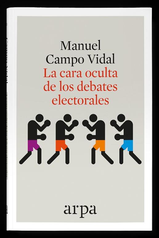 CARA OCULTA DE LOS BEBATES ELECTORALES, LA | 9788416601349 | CAMPO VIDAL, MANUEL | Llibreria Huch - Llibreria online de Berga 