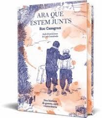 ARA QUE ESTEM JUNTS (IL·LUSTRAT I CANTELLS TINTATS) | 9788466434584 | CASAGRAN CASAÑAS, ROC | Llibreria Huch - Llibreria online de Berga 