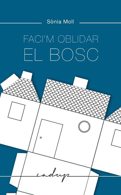 FACI'M OBLIDAR EL BOSC | 9788412455700 | MOLL GAMBOA, SÒNIA | Llibreria Huch - Llibreria online de Berga 