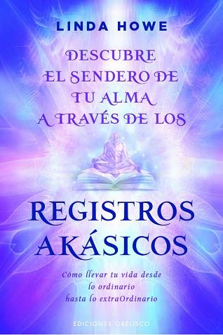 DESCUBRE EL SENDERO DE TU ALMA A TRAVÉS DE LOS REGISTROS AKÁSICOS | 9788491118565 | HOWE, LINDA | Llibreria Huch - Llibreria online de Berga 