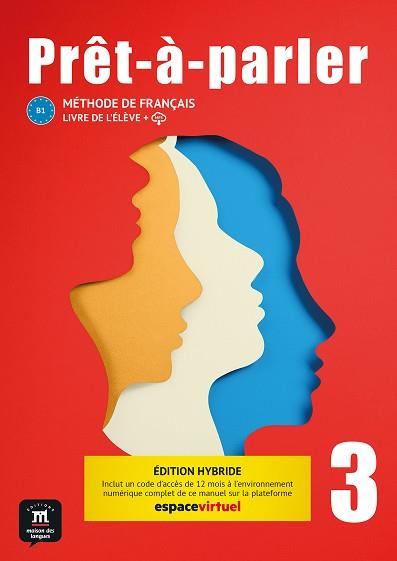 PRÊT-À-PARLER 3. LIVRE DE L'ÉLÈVE. ÉD. HYBRIDE | 9788411571234 | BIRAS, PASCAL/CHEVRIER, ANNA/FAURITTE, FRANKIE/RODRIGUEZ TOMP, ARACELI | Llibreria Huch - Llibreria online de Berga 