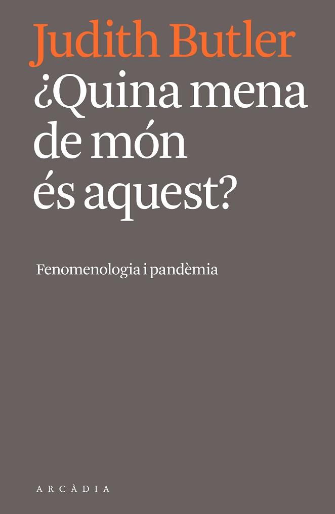 QUINA MENA DE MÓN ÉS AQUEST? | 9788412471724 | BUTLER, JUDITH | Llibreria Huch - Llibreria online de Berga 