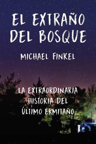 EXTRAÑO BOSQUE, EL | 9788415070825 | FINKEL, MICHAEL | Llibreria Huch - Llibreria online de Berga 