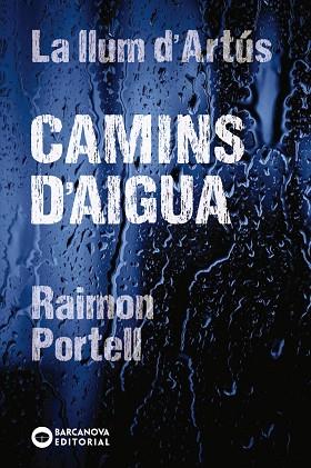 CAMINS D'AIGUA | 9788448942144 | PORTELL, RAIMON | Llibreria Huch - Llibreria online de Berga 