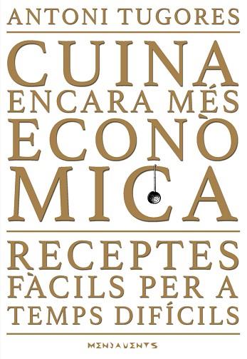 CUINA ENCARA MÉS ECONÒMICA | 9788417113858 | TUGORES MANRESA, ANTONI | Llibreria Huch - Llibreria online de Berga 