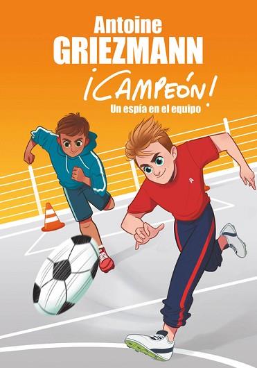 ESPÍA EN EL EQUIPO (¡CAMPEÓN! 2) | 9788416712786 | GRIEZMANN, ANTOINE | Llibreria Huch - Llibreria online de Berga 