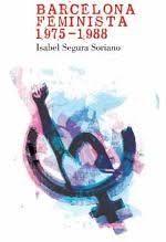 BARCELONA FEMINISTA 1975-1988 | 9788491561699 | SEGURA SORIANO, ISABEL | Llibreria Huch - Llibreria online de Berga 