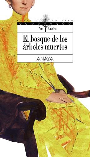 BOSQUE DE LOS ARBOLES MUERTOS, EL | 9788466792516 | ALCOLEA, ANA | Llibreria Huch - Llibreria online de Berga 