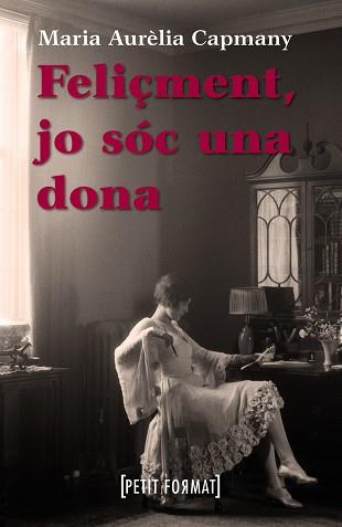 FELIÇMENT JO SOC UNA DONA | 9788448928391 | CAPMANY, MARIA AURÈLIA | Llibreria Huch - Llibreria online de Berga 