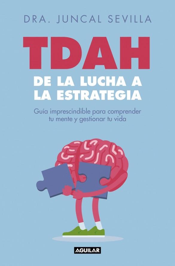 TDAH: DE LA LUCHA A LA ESTRATEGIA | 9788403526822 | SEVILLA, DRA. JUNCAL | Llibreria Huch - Llibreria online de Berga 